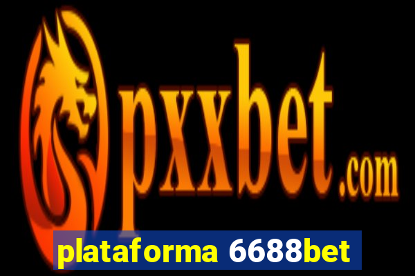 plataforma 6688bet